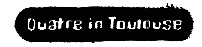 Quatre In Toulouse
